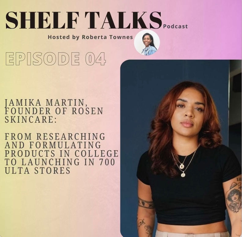 Jamika Martin, founder of Rosen Skincare, shares how she scaled her beauty brand into Ulta Beauty on the Shelf Talks Podcast.
