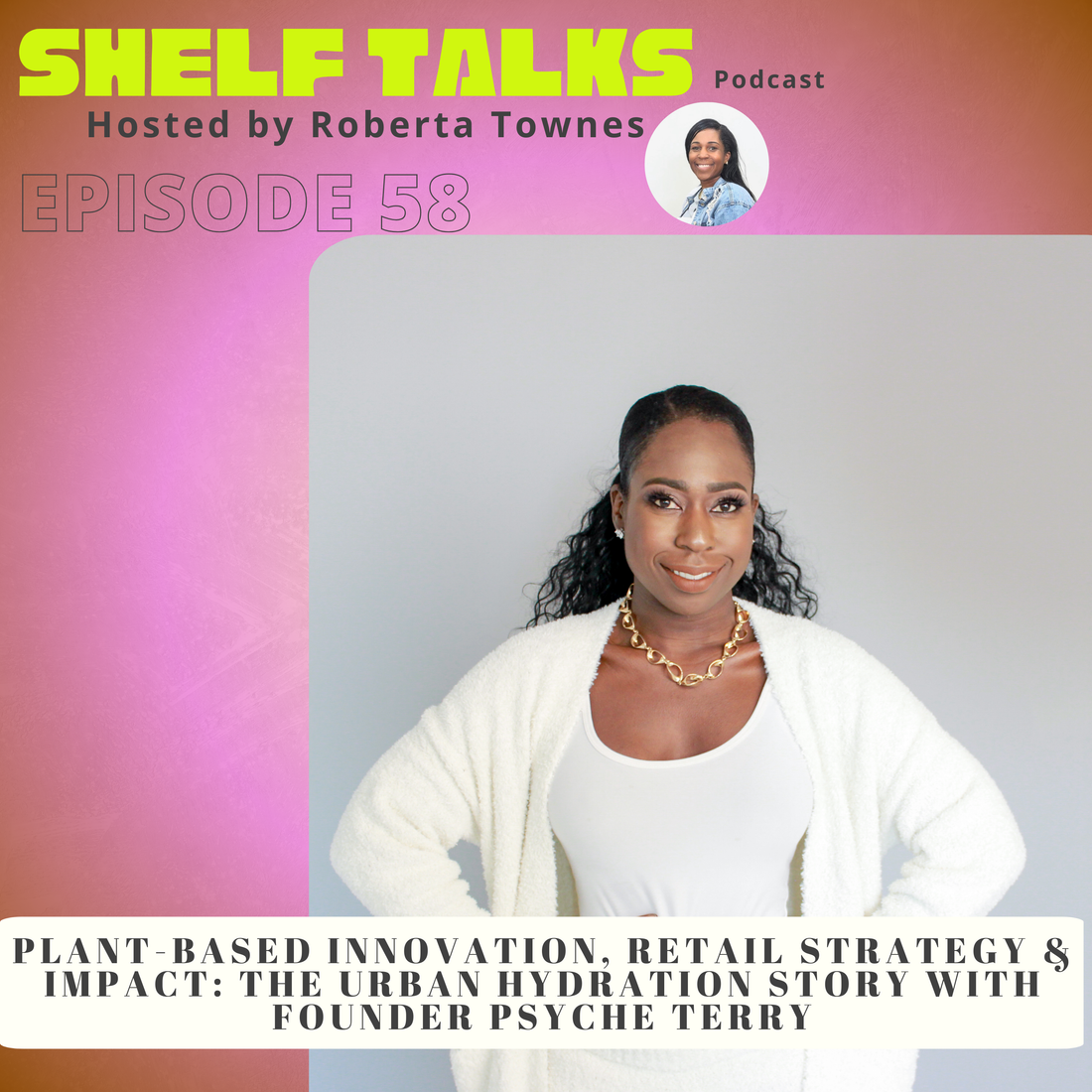 Psyche Terry, founder of Urban Hydration, shares how she built a nationally distributed clean beauty brand carried by Target, Walmart, CVS, Walgreens, and Ulta Beauty on the Shelf Talks Podcast.