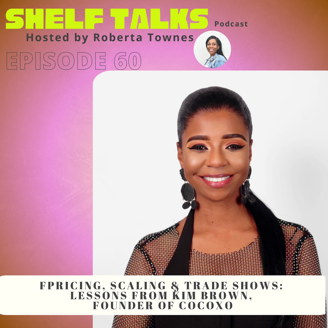 Kim Brown, founder of CocoXo Body Care, shares pricing and retail growth strategies on the Shelf Talks Podcast.