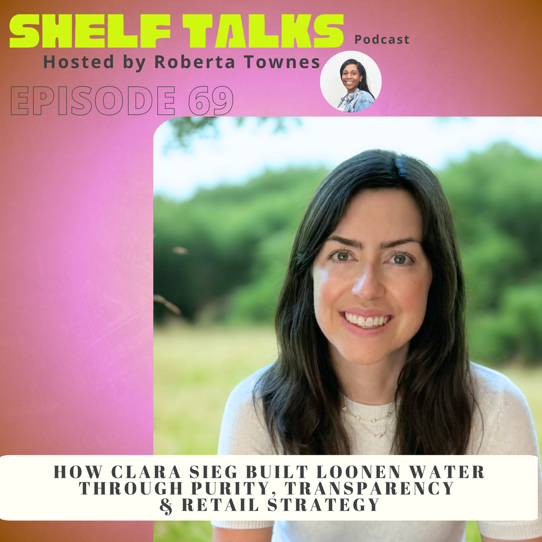 Clara Sieg, founder of Loonen Water, shares how she built a standout beverage brand on the Shelf Talks Podcast
