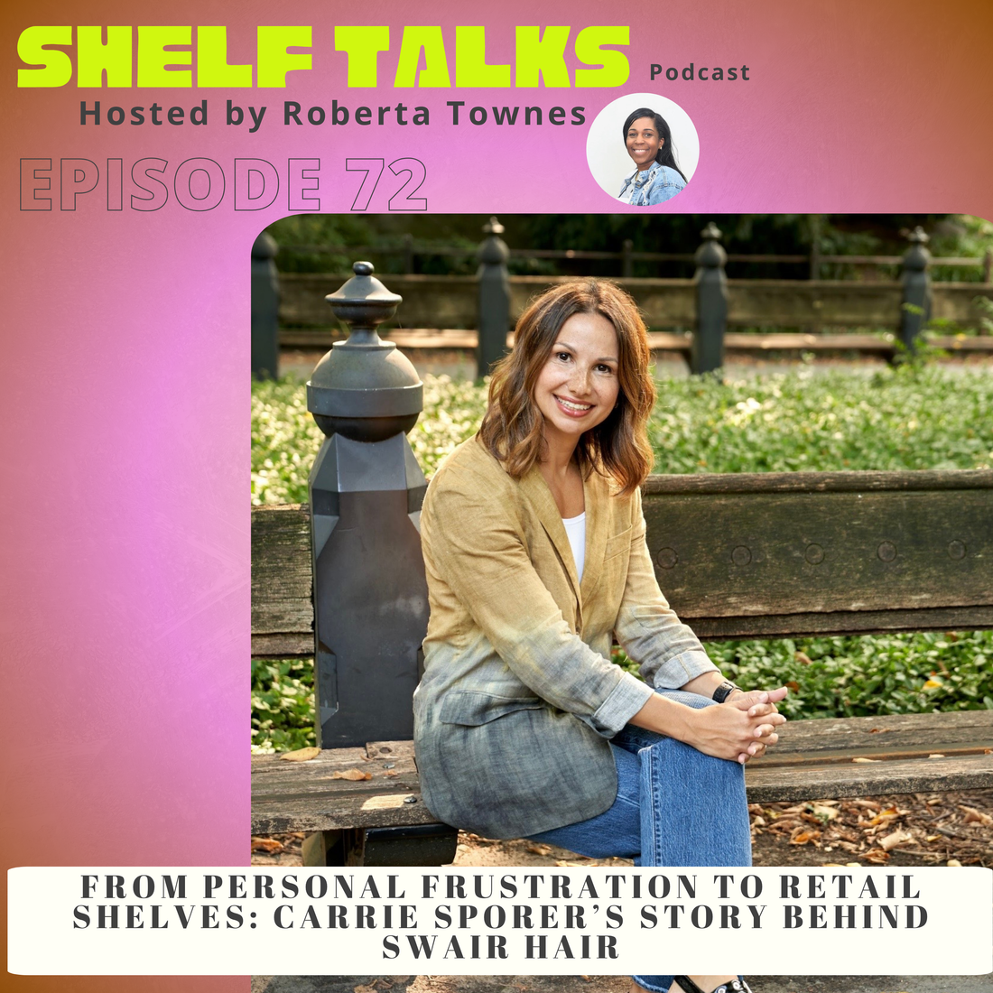 Carrie Sporer, founder of SWAIR Hair, shares her retail journey on the Shelf Talks Podcast