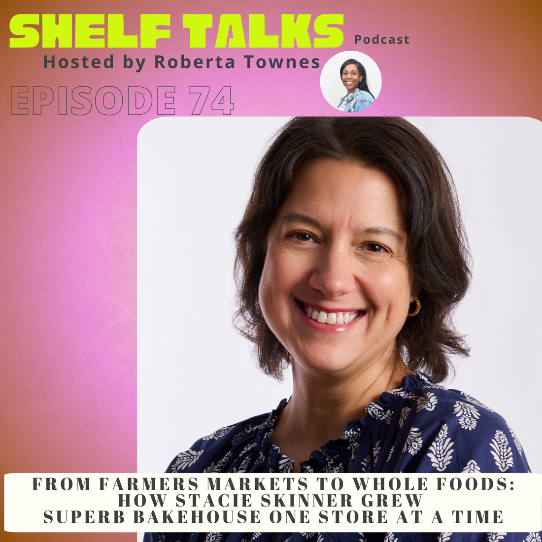 Stacie Skinner, founder of Superb Bakehouse, shares her journey from family recipes to retail shelves on the Shelf Talks Podcast