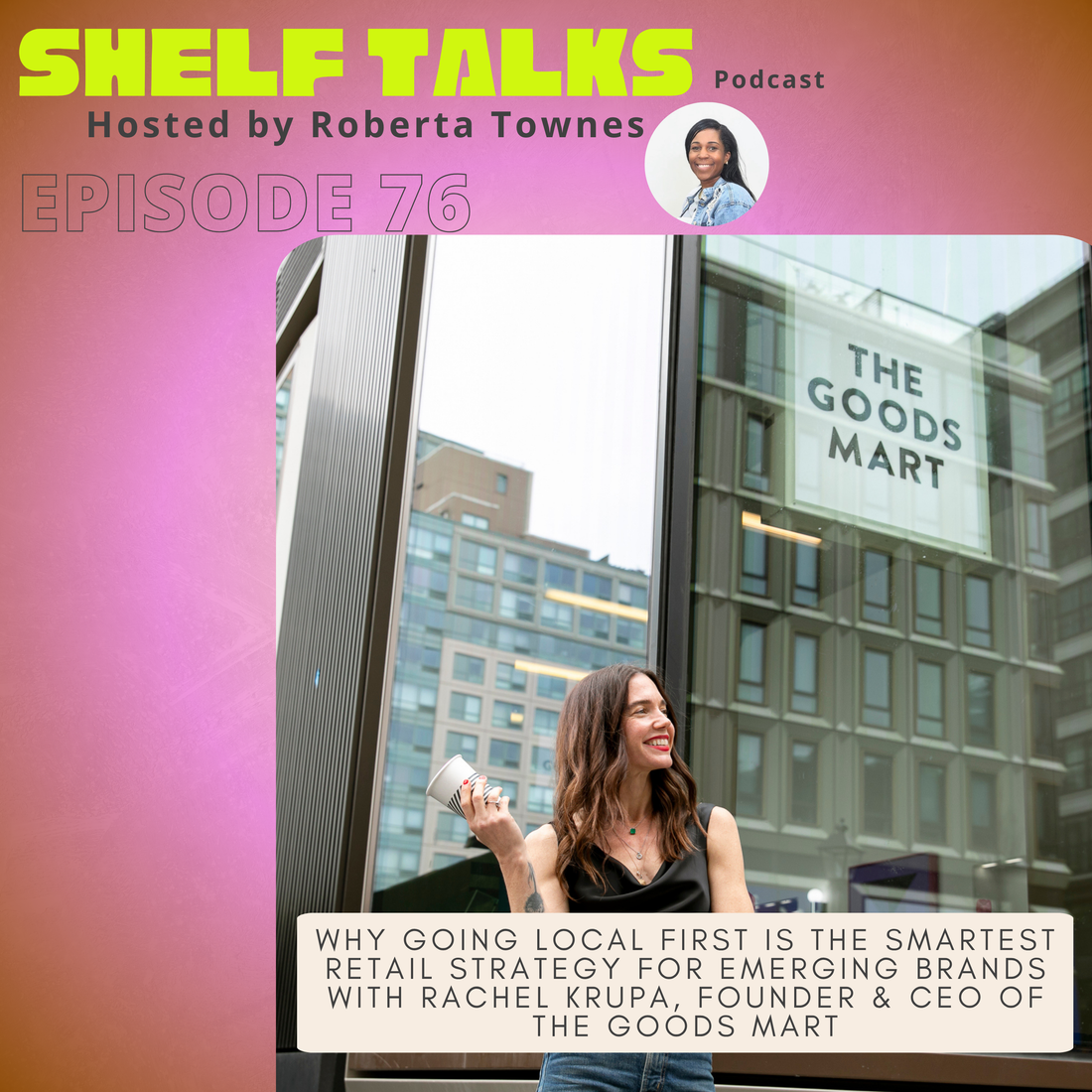 Rachel Krupa, founder of The Goods Mart, shares local retail strategy insights on the Shelf Talks Podcast
