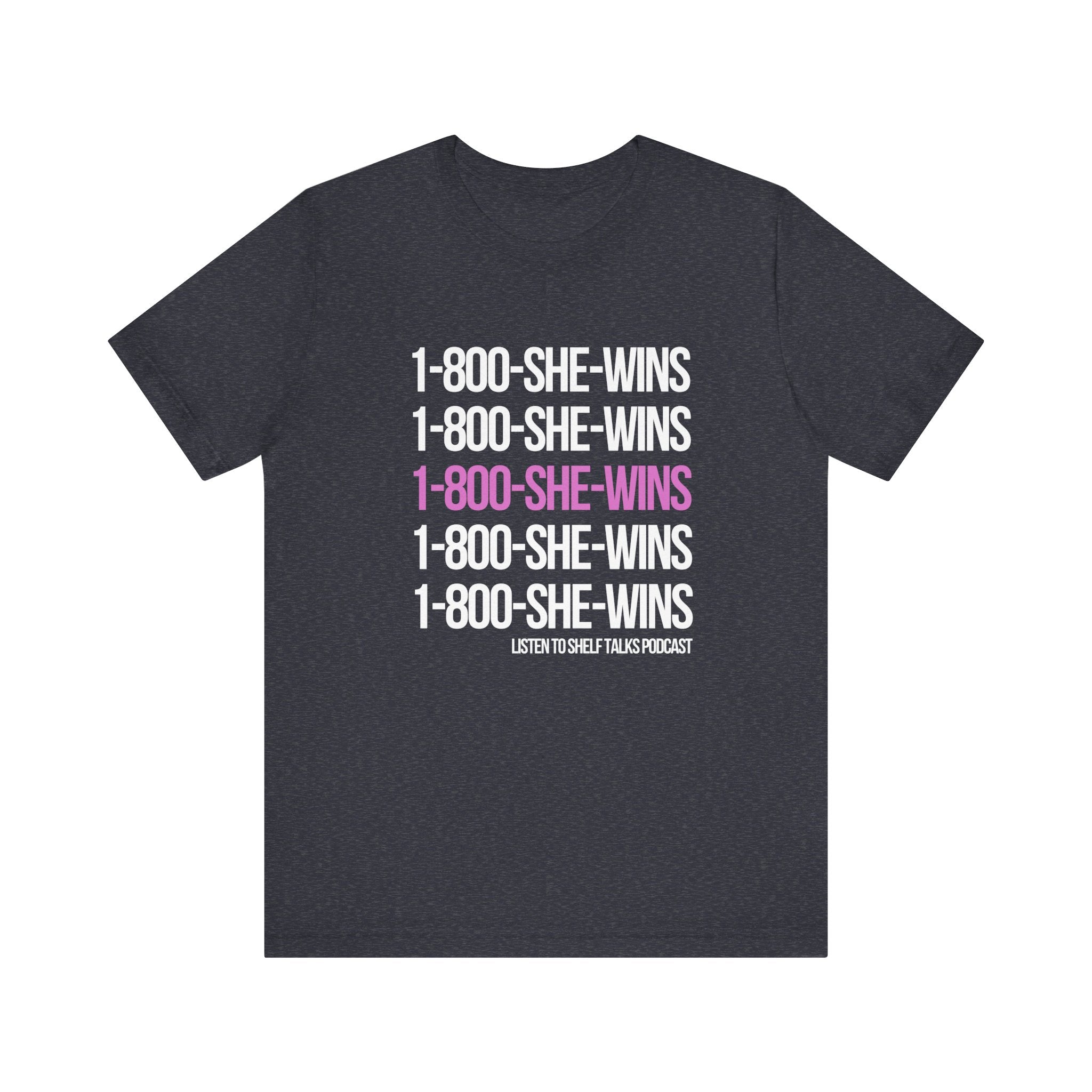1-800-SHE-WINS Tee — Feminist Graphic Short Sleeve Shirt