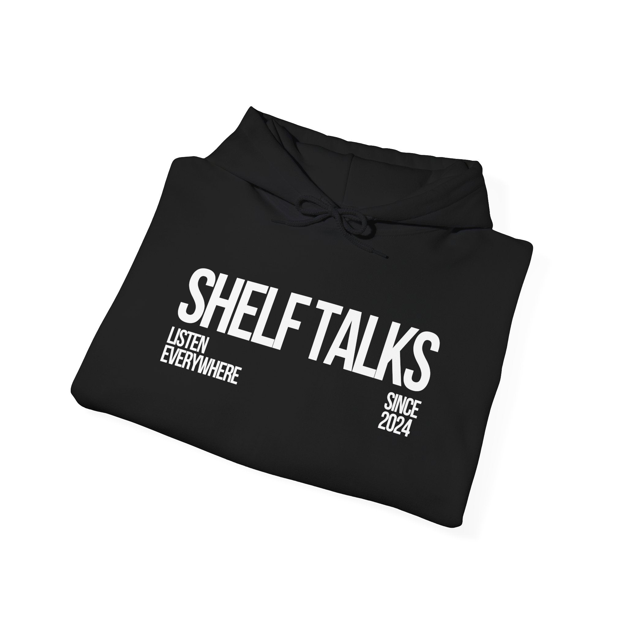 Shelf Talks Hoodie — "Listen Everywhere" Podcast Hoodie (Since 2024)