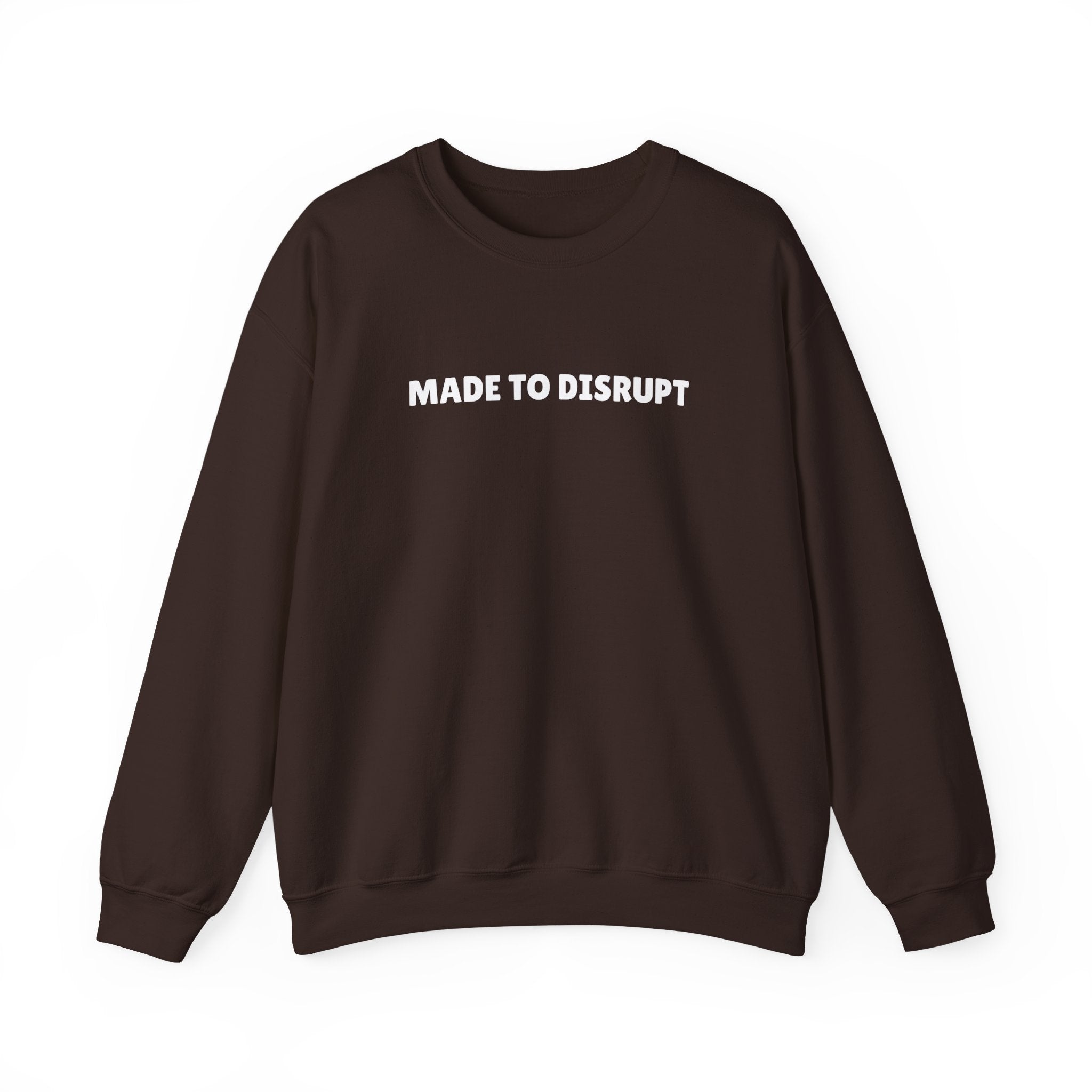 MADE TO DISRUPT Crewneck Sweatshirt