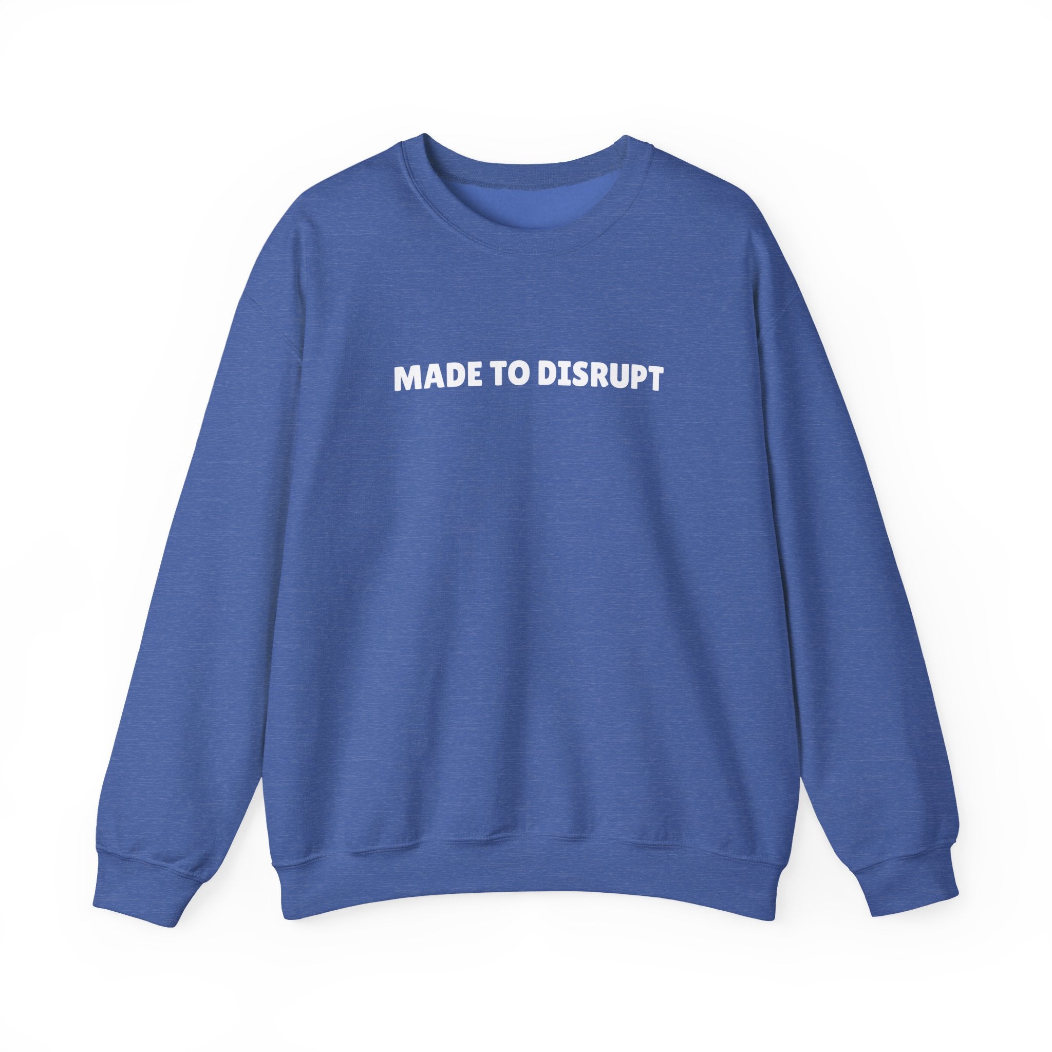 MADE TO DISRUPT Crewneck Sweatshirt