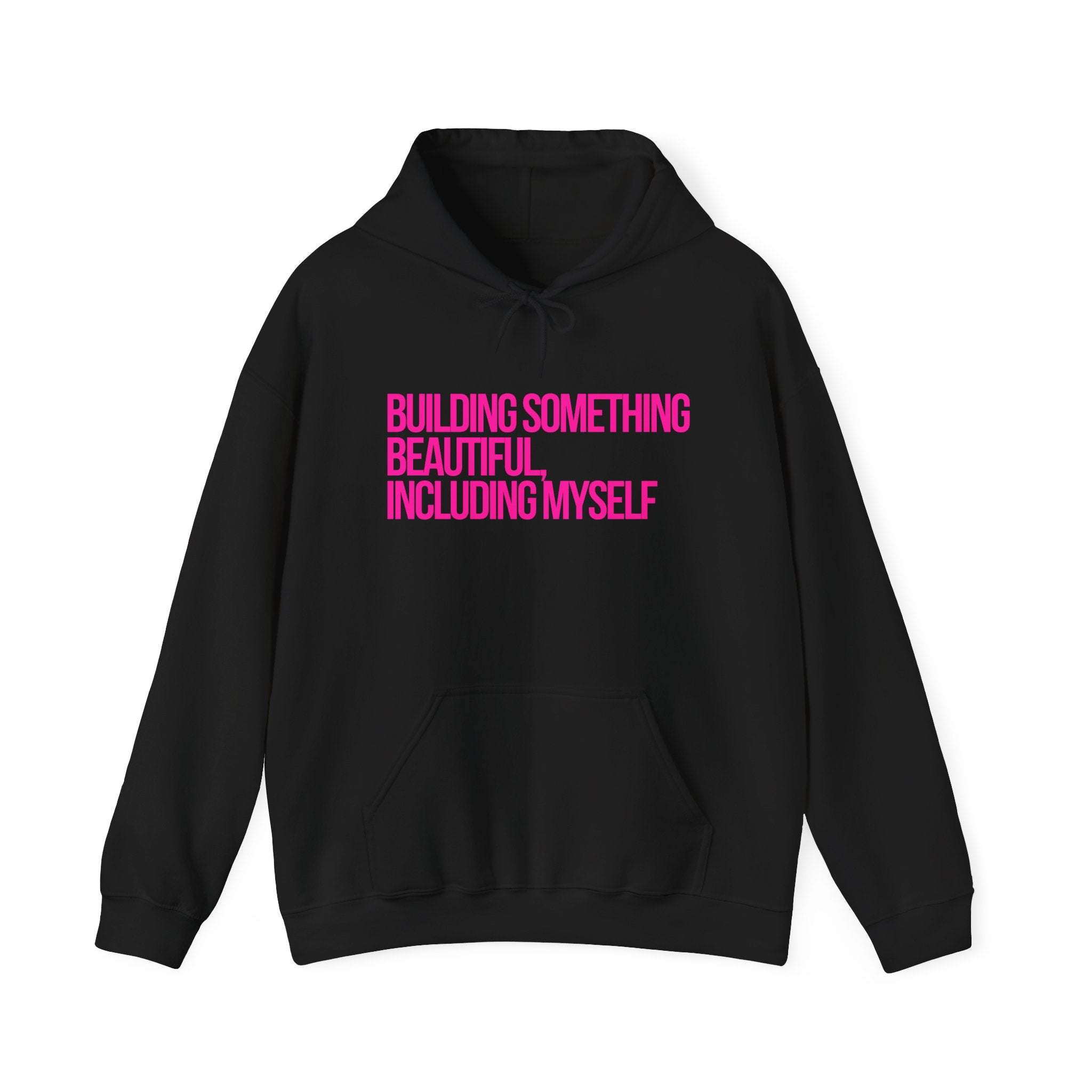 Hoodie — "Building Something Beautiful Including Myself" Inspirational Pullover