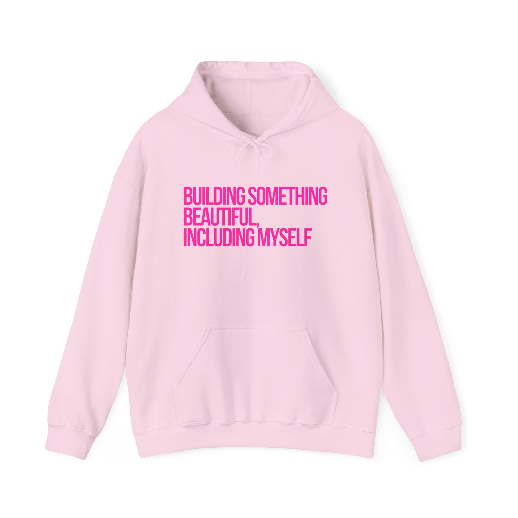 Hoodie — "Building Something Beautiful Including Myself" Inspirational Pullover