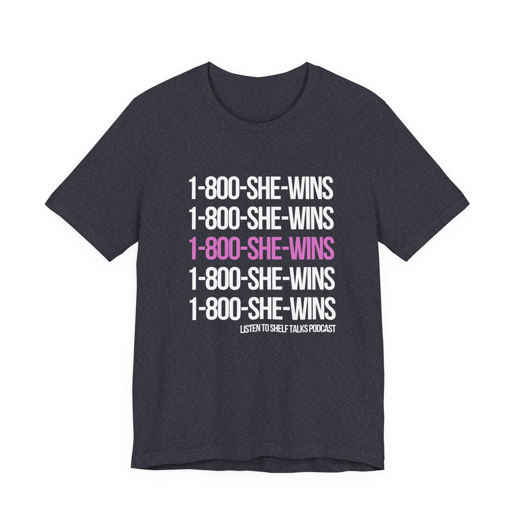 1-800-SHE-WINS Tee — Feminist Graphic Short Sleeve Shirt