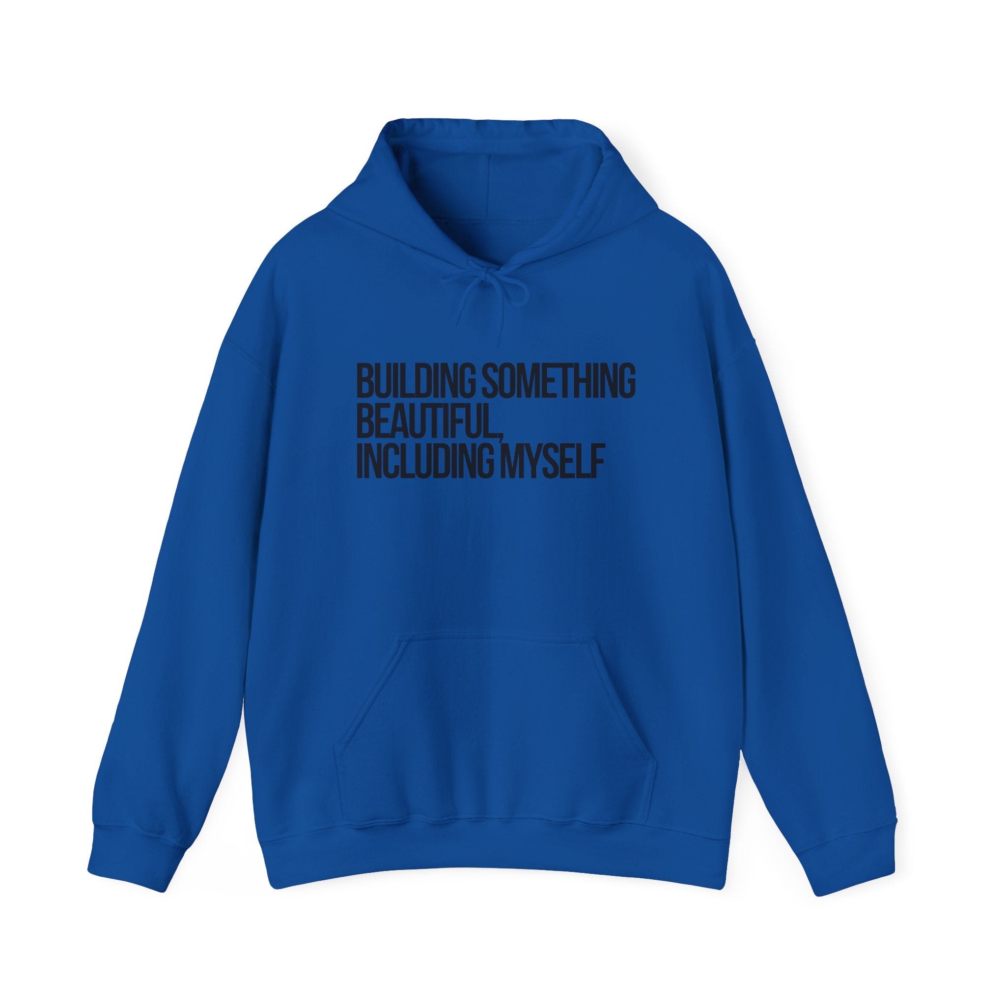 Hoodie — "Building Something Beautiful Including Myself" Inspirational Pullover