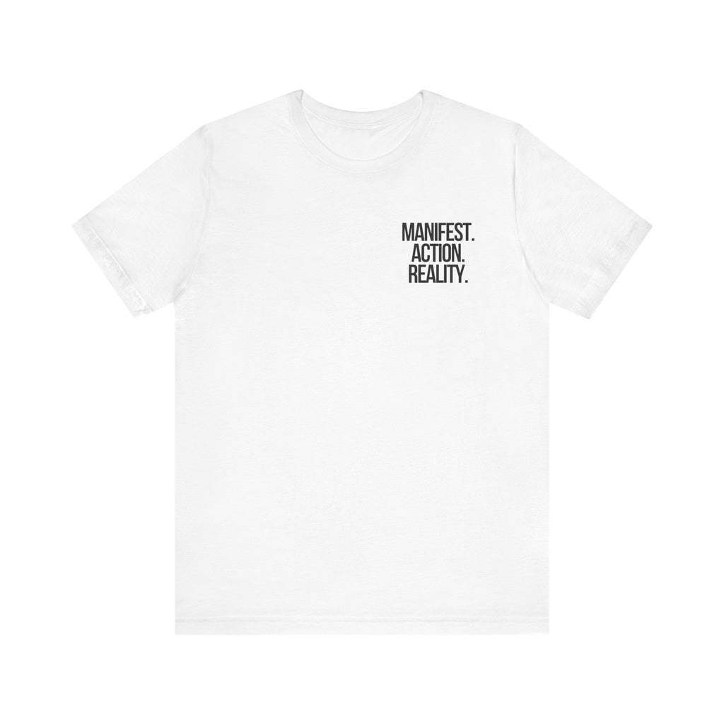Manifest. Action. Reality. Tee — Minimal Motivational Graphic T-Shirt