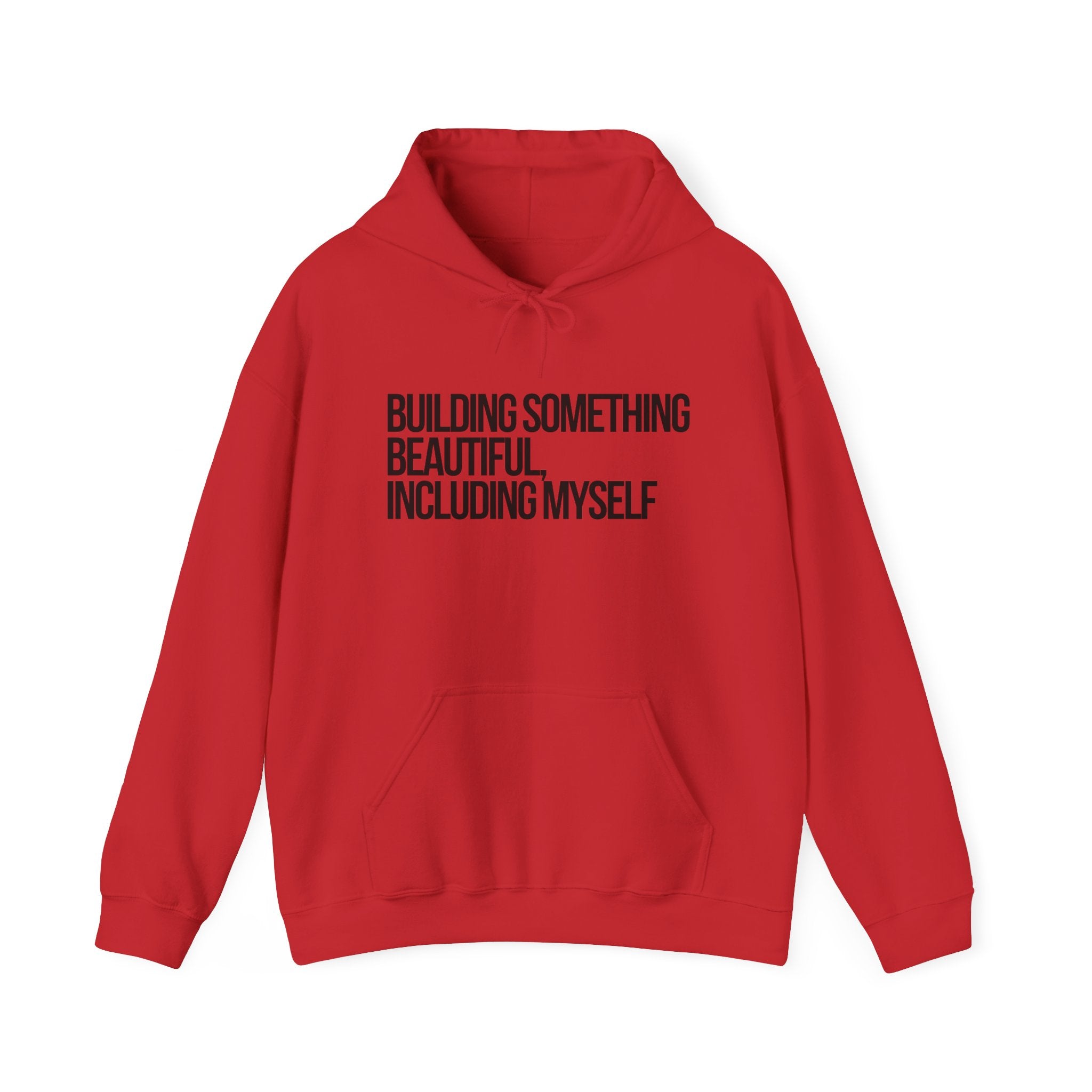 Hoodie — "Building Something Beautiful Including Myself" Inspirational Pullover