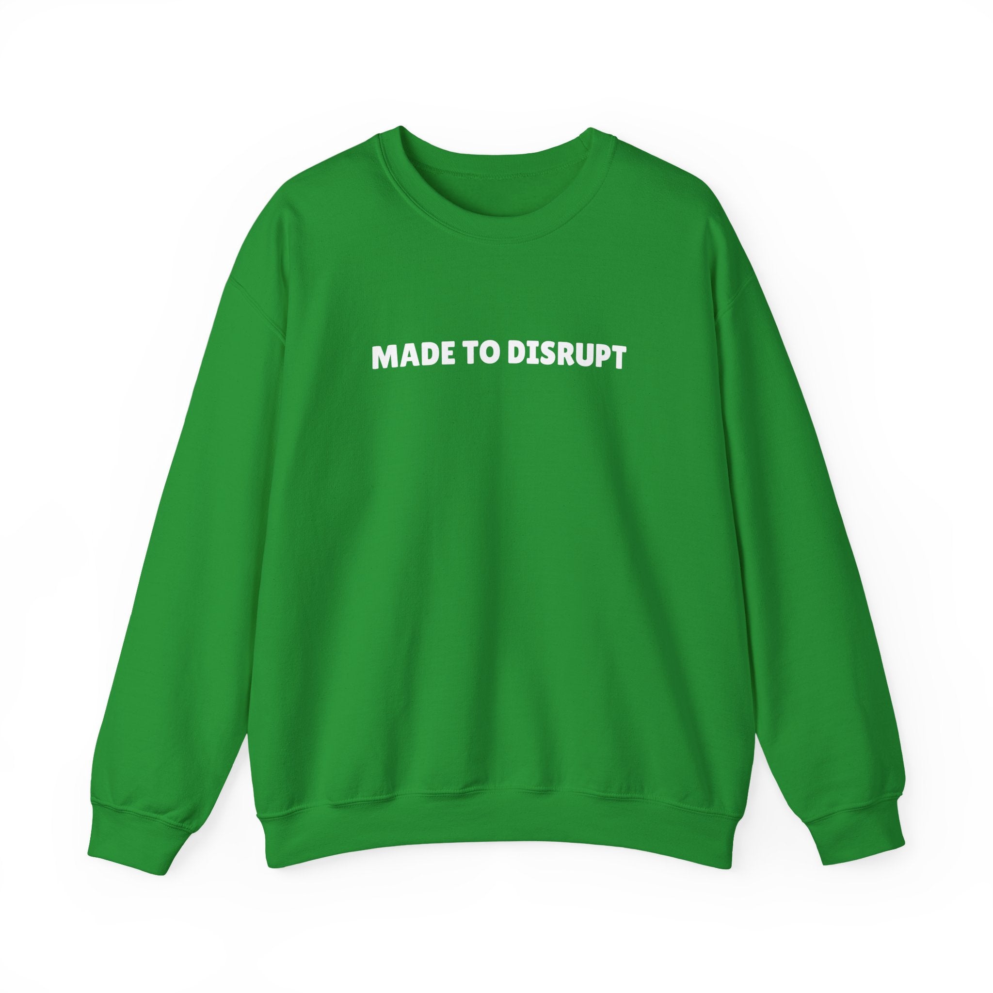 MADE TO DISRUPT Crewneck Sweatshirt