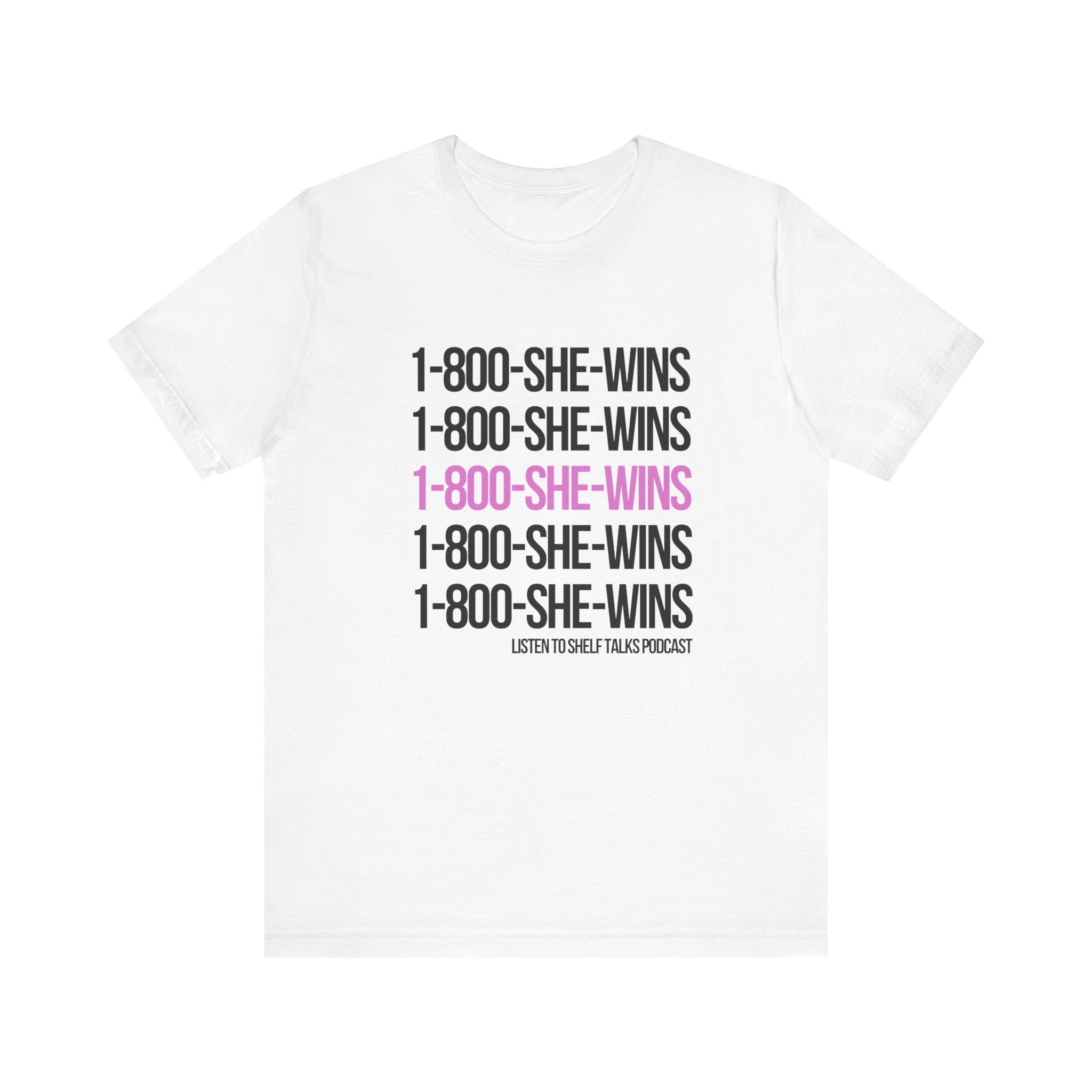 1-800-SHE-WINS Tee — Feminist Graphic Short Sleeve Shirt
