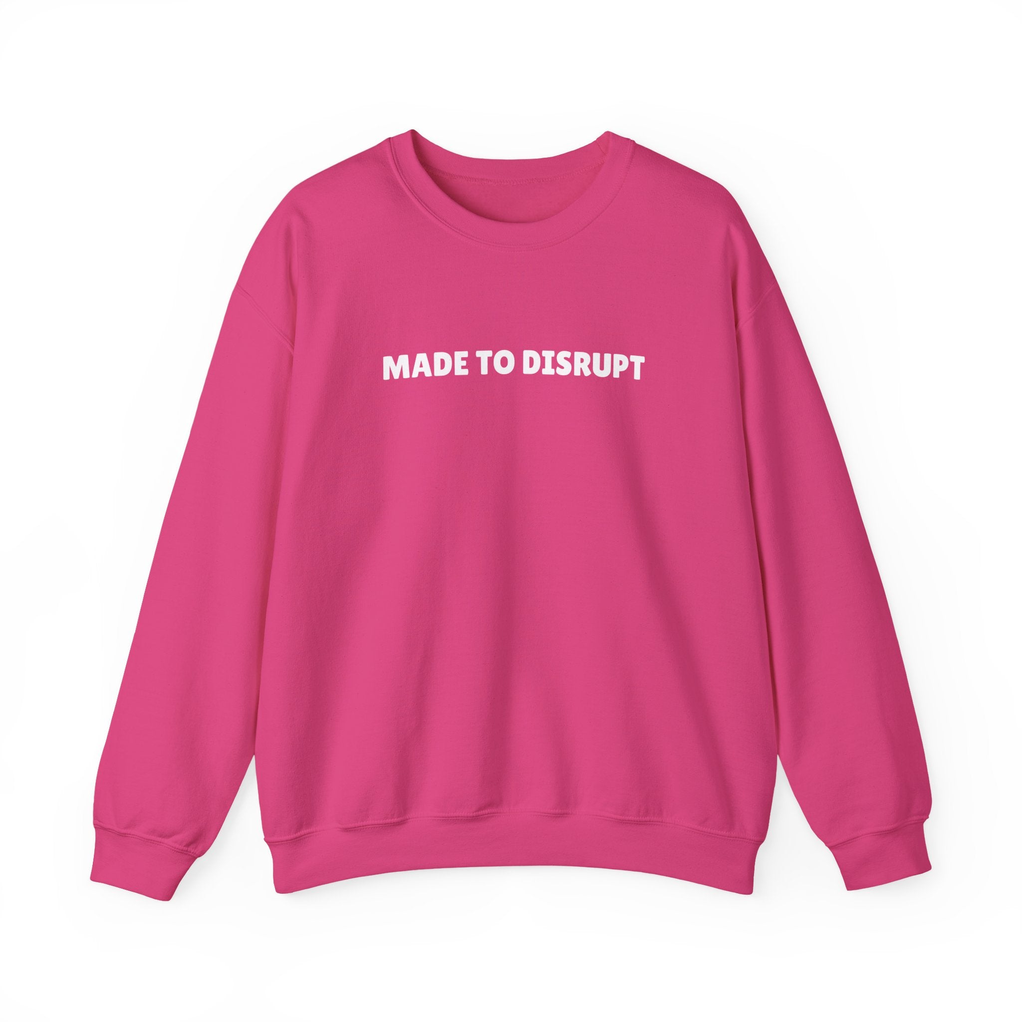 MADE TO DISRUPT Crewneck Sweatshirt