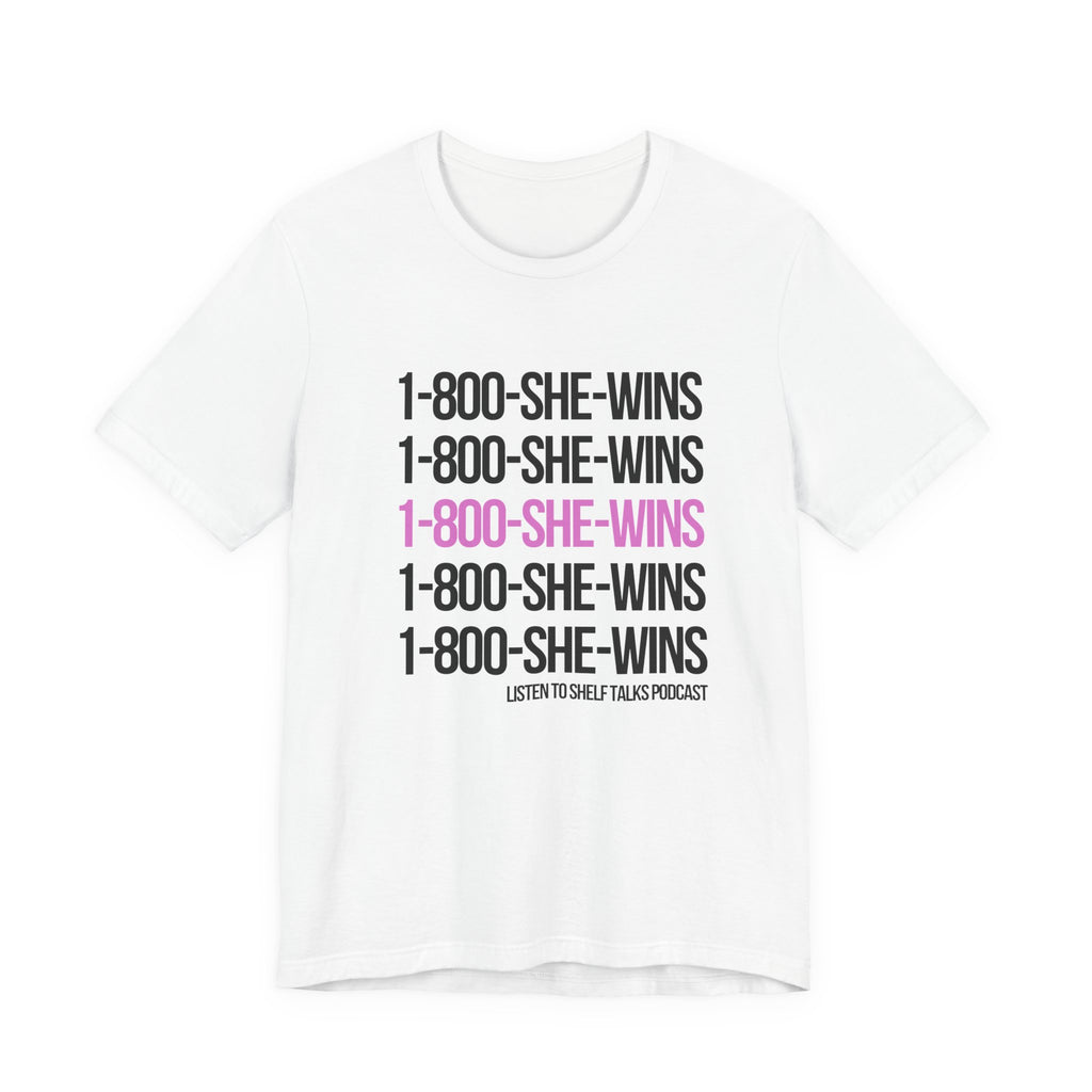 1-800-SHE-WINS Tee — Feminist Graphic Short Sleeve Shirt