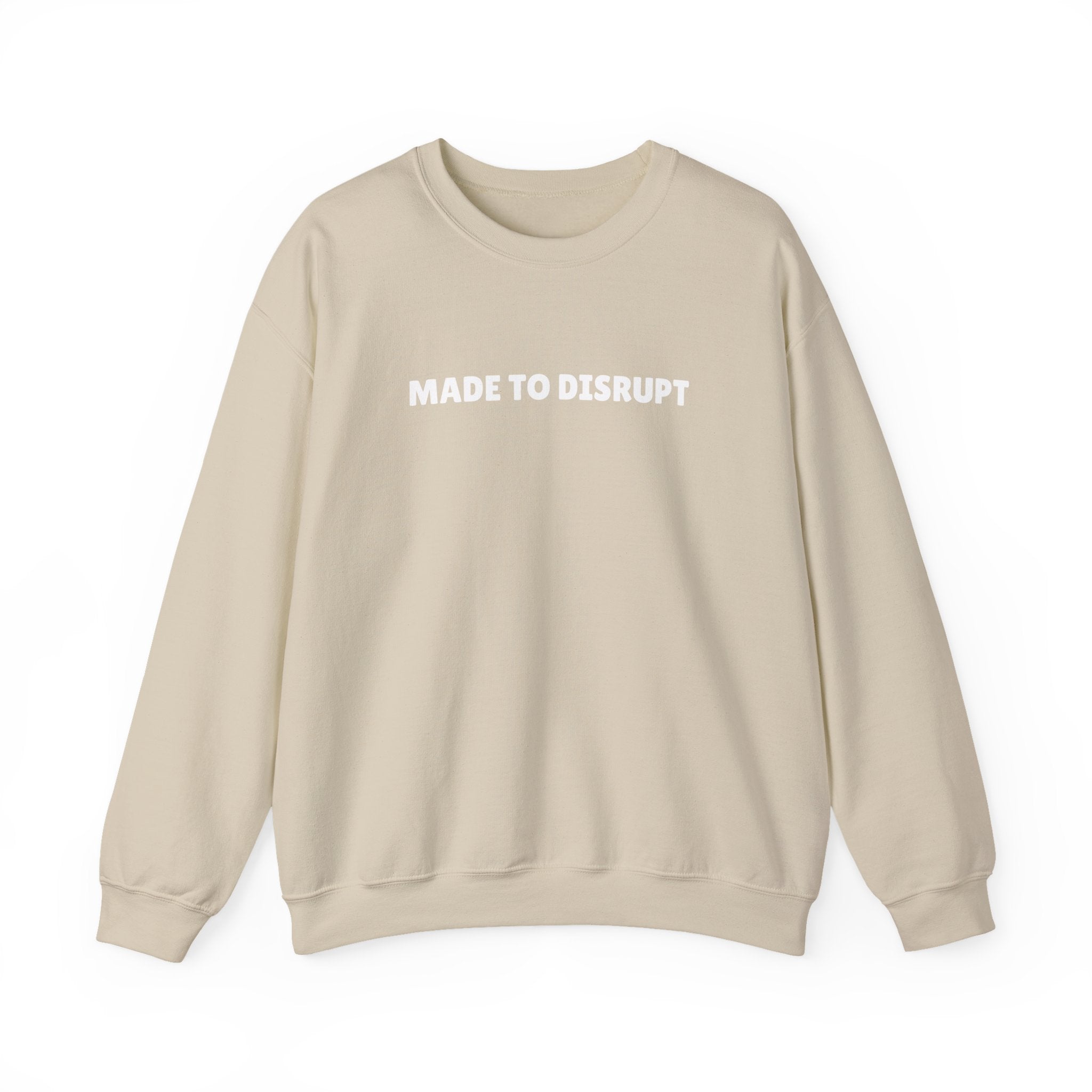 MADE TO DISRUPT Crewneck Sweatshirt