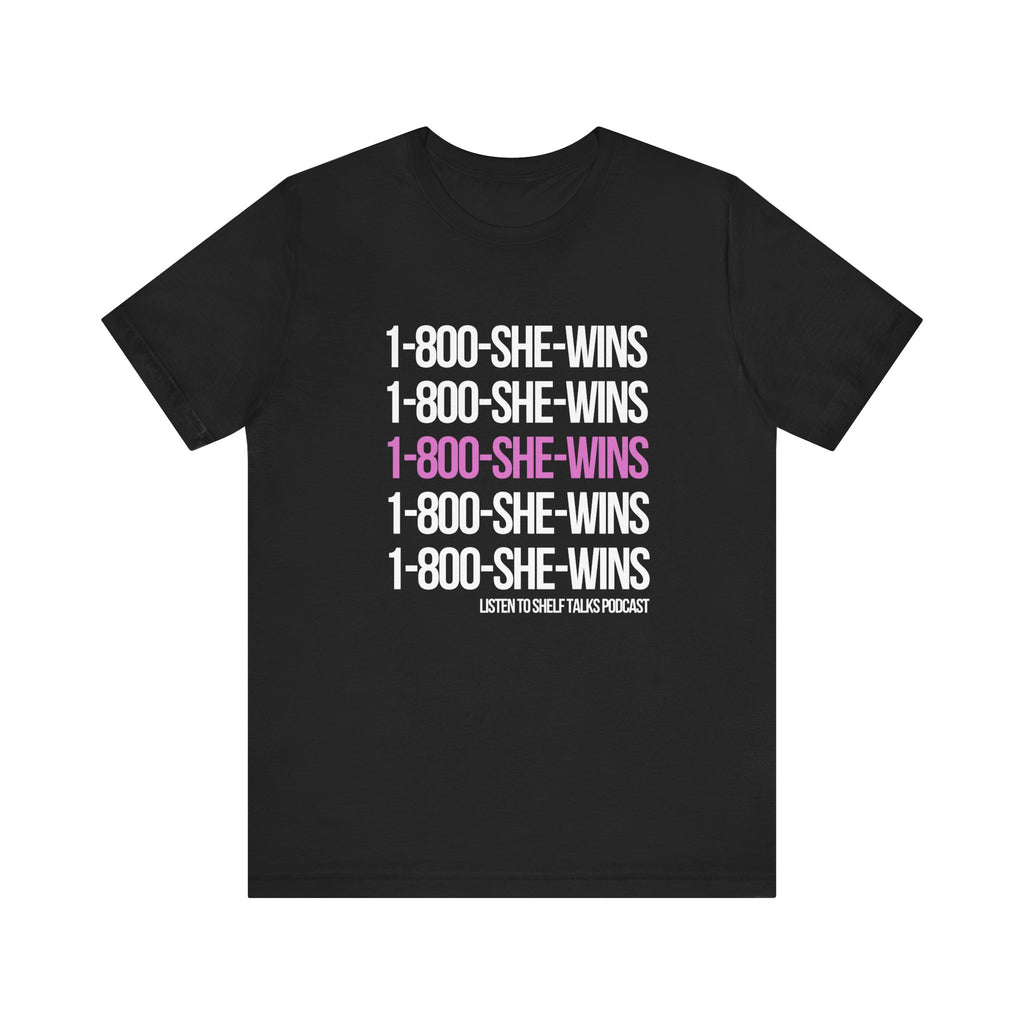 1-800-SHE-WINS Tee — Feminist Graphic Short Sleeve Shirt